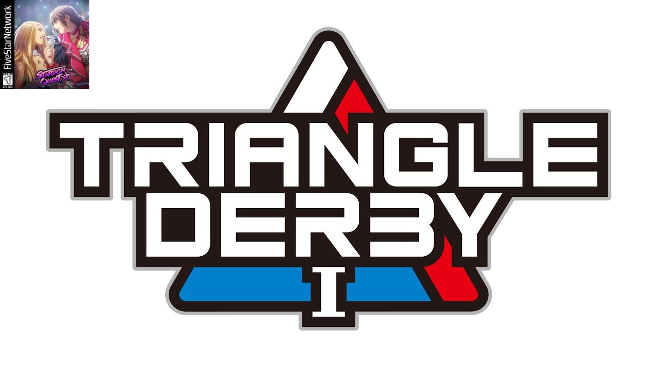 Stardom Quest Triangle Derby
